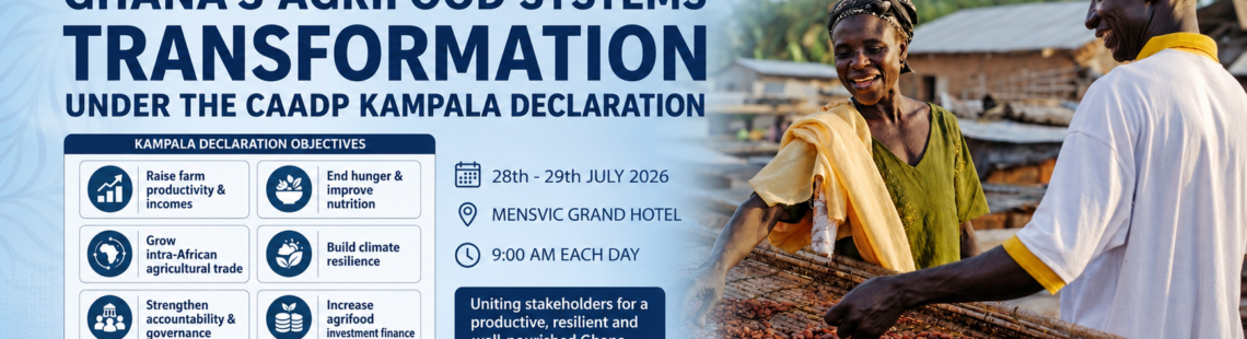 National Validation Workshop on Ghana’s Agrifood Systems Transformation under the CAADP KampalaDeclaration